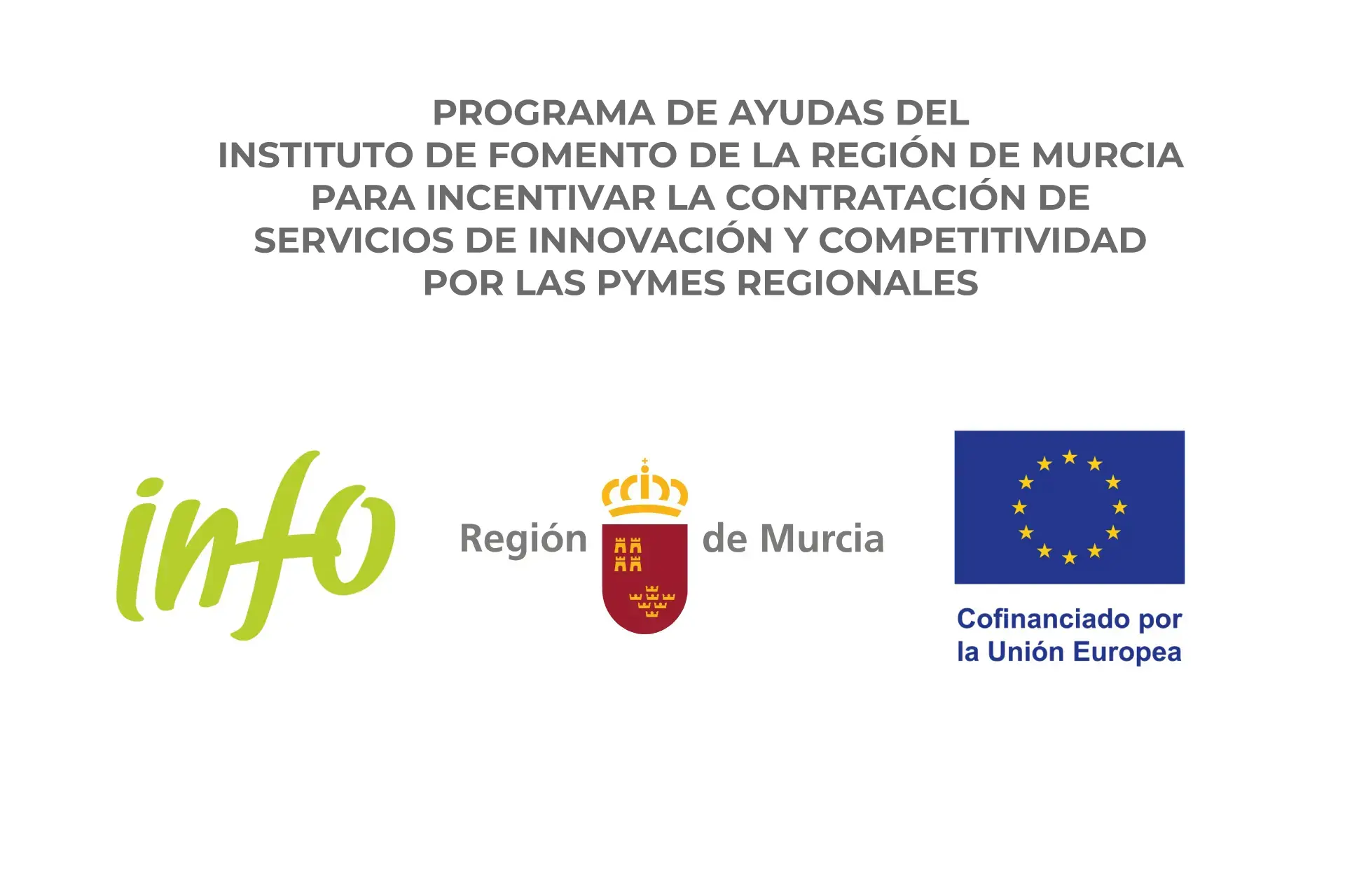 Programa De Ayudas Del Instituto de Fomento De La Región De Murcia Para Incentivar La Contratación De Servicios De Innovación Y Competitividad Por Las PYMES Regionales